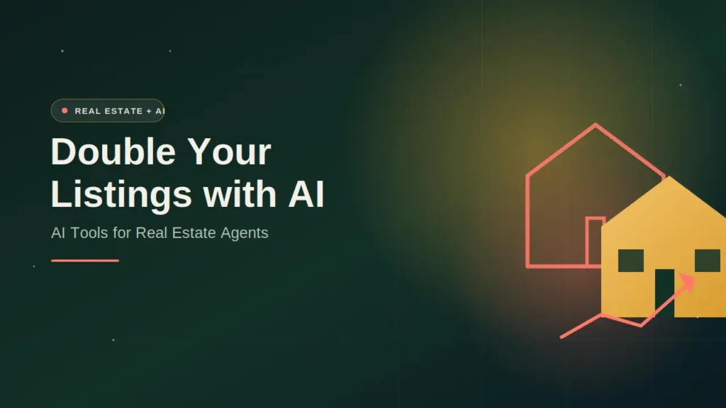 Can You Really Double Your Listings with AI Tools for Real Estate Agents