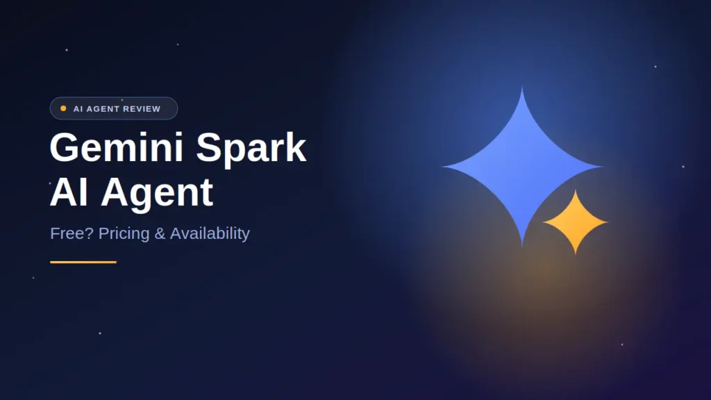 Is Gemini Spark AI Agent Free Pricing and Availability