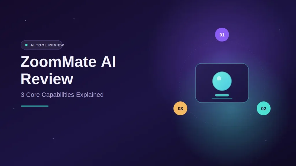 ZoomMate AI Review The 3 Core Capabilities Explained Clearly
